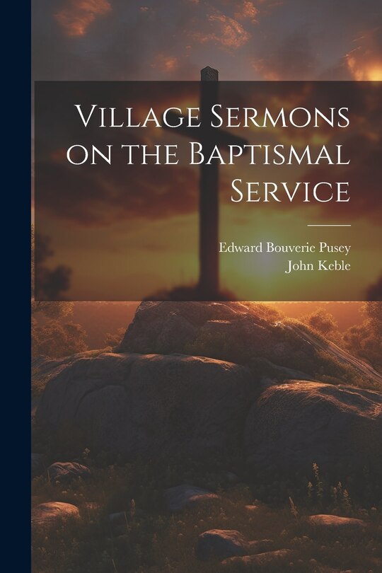 Couverture_Village Sermons on the Baptismal Service