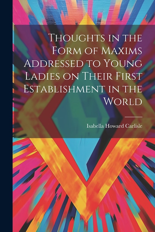 Couverture_Thoughts in the Form of Maxims Addressed to Young Ladies on Their First Establishment in the World