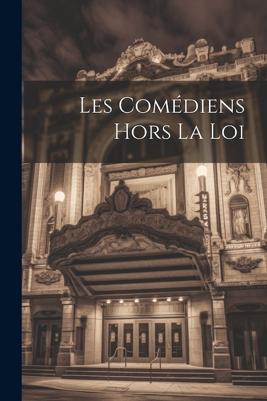 Couverture_Les Comédiens Hors La Loi