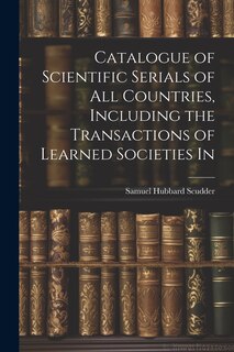 Front cover_Catalogue of Scientific Serials of all Countries, Including the Transactions of Learned Societies In