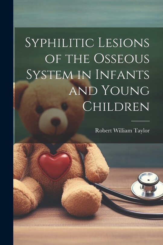 Couverture_Syphilitic Lesions of the Osseous System in Infants and Young Children