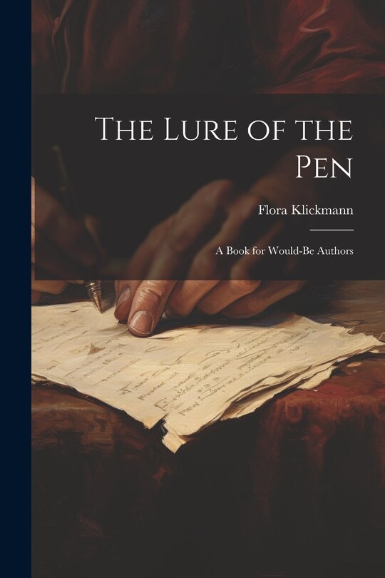 Front cover_The Lure of the Pen; A Book for Would-Be Authors