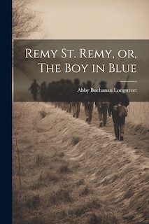 Front cover_Remy St. Remy, or, The Boy in Blue