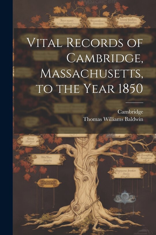 Couverture_Vital Records of Cambridge, Massachusetts, to the Year 1850