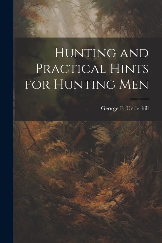 Front cover_Hunting and Practical Hints for Hunting Men