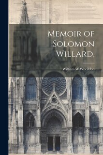 Couverture_Memoir of Solomon Willard,