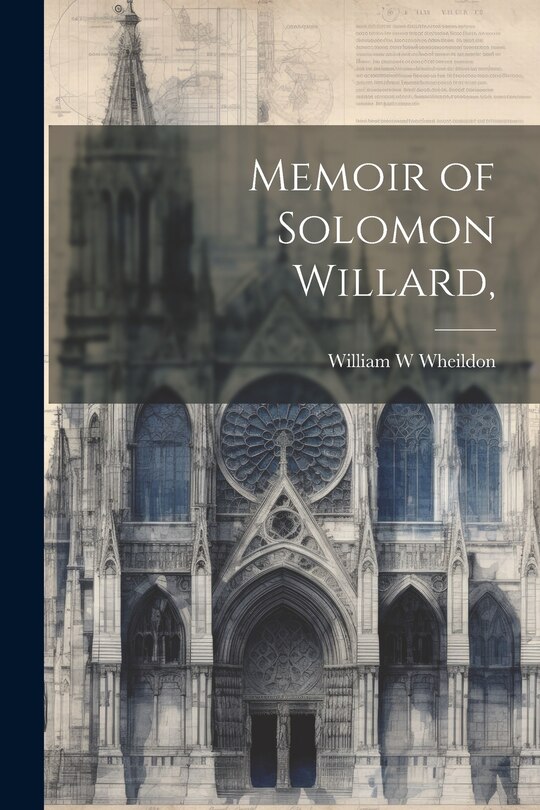 Couverture_Memoir of Solomon Willard,