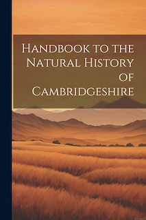 Couverture_Handbook to the Natural History of Cambridgeshire