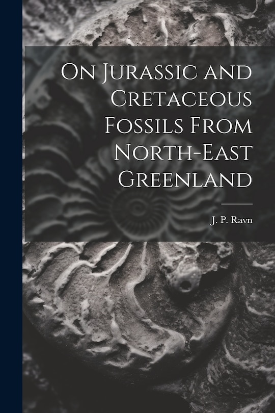 Front cover_On Jurassic and Cretaceous Fossils From North-east Greenland