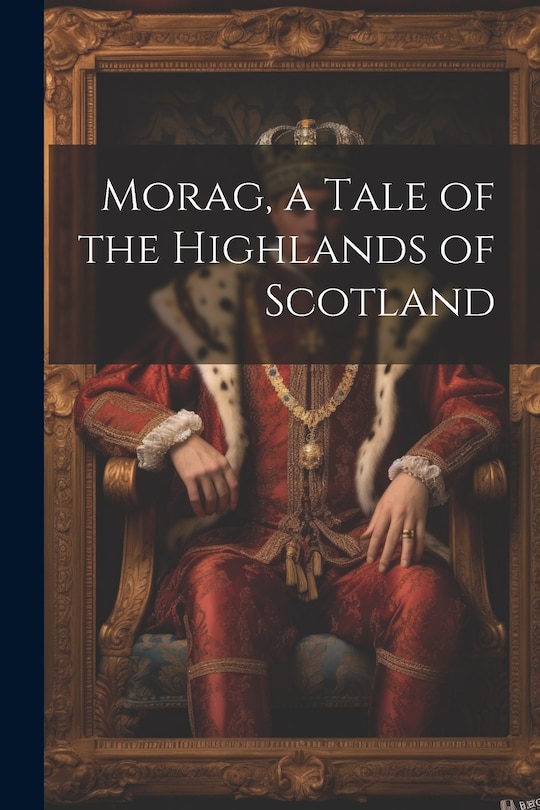 Front cover_Morag, a Tale of the Highlands of Scotland
