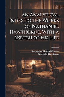 Front cover_An Analytical Index to the Works of Nathaniel Hawthorne, With a Sketch of his Life