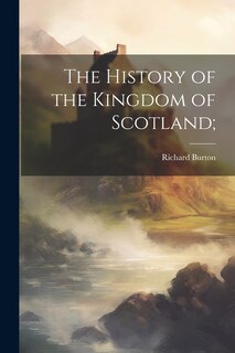 Couverture_The History of the Kingdom of Scotland;
