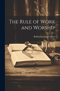 Front cover_The Rule of Work and Worship