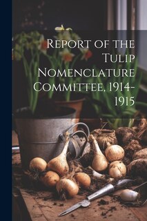 Front cover_Report of the Tulip Nomenclature Committee, 1914-1915