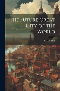 Front cover_The Future Great City of the World