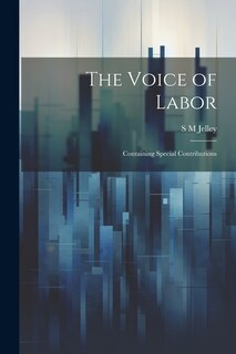 Front cover_The Voice of Labor; Containing Special Contributions