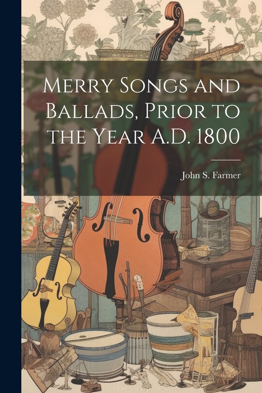 Front cover_Merry Songs and Ballads, Prior to the Year A.D. 1800