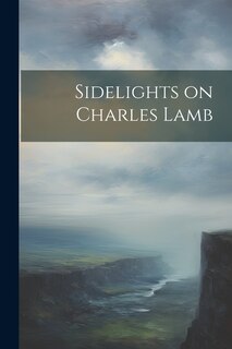 Couverture_Sidelights on Charles Lamb