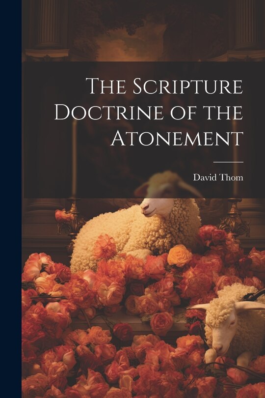 Front cover_The Scripture Doctrine of the Atonement
