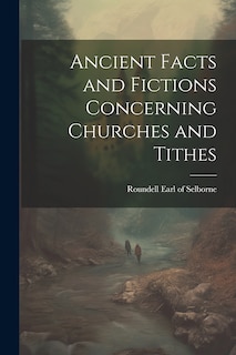 Couverture_Ancient Facts and Fictions Concerning Churches and Tithes