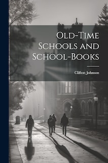 Front cover_Old-Time Schools and School-Books