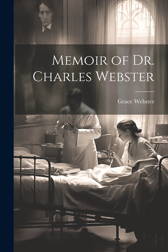 Front cover_Memoir of Dr. Charles Webster