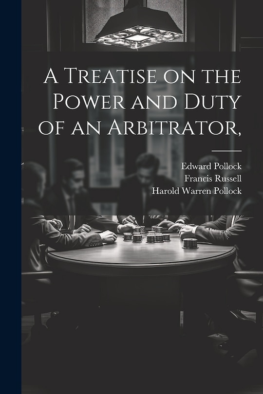 Couverture_A Treatise on the Power and Duty of an Arbitrator,