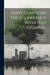 Front cover_Joint Debate on the St Lawrence River Ship Channel