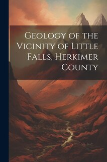Front cover_Geology of the Vicinity of Little Falls, Herkimer County
