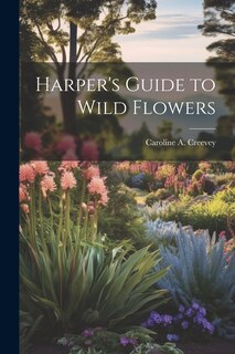 Front cover_Harper's Guide to Wild Flowers