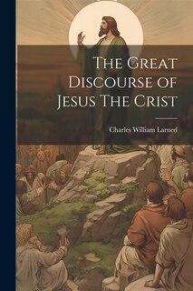 Front cover_The Great Discourse of Jesus The Crist