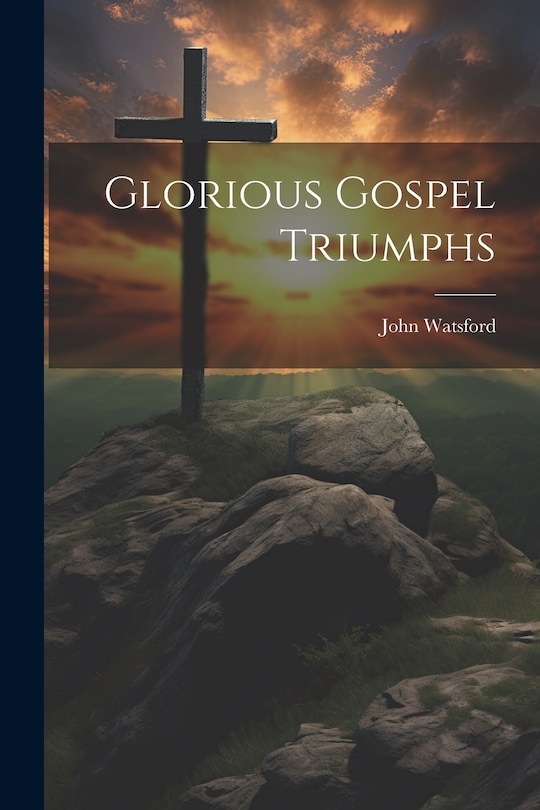 Front cover_Glorious Gospel Triumphs