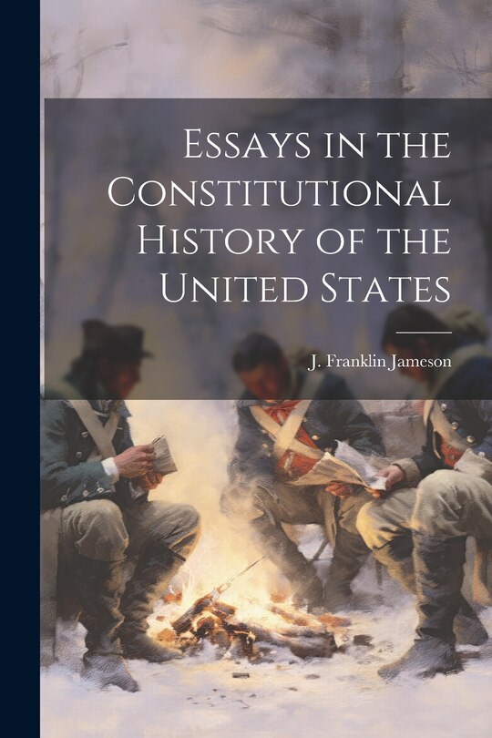Front cover_Essays in the Constitutional History of the United States