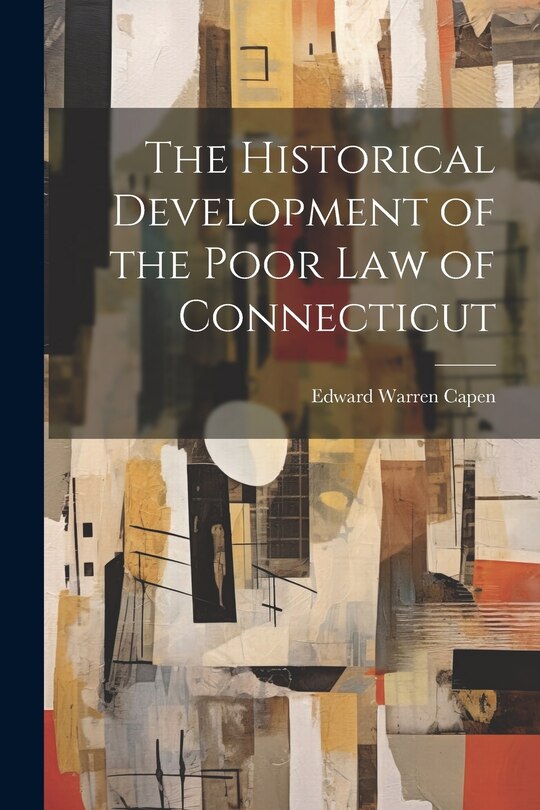 Couverture_The Historical Development of the Poor Law of Connecticut