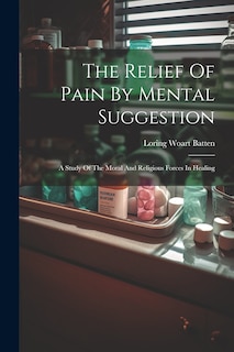 Couverture_The Relief Of Pain By Mental Suggestion