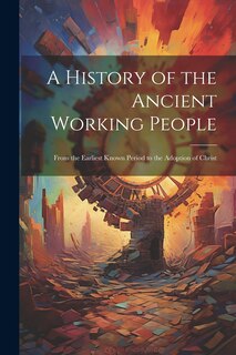 Front cover_A History of the Ancient Working People