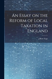 Front cover_An Essay on the Reform of Local Taxation in England
