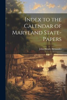 Couverture_Index to the Calendar of Maryland State-Papers