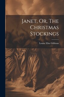 Front cover_Janet, Or, The Christmas Stockings