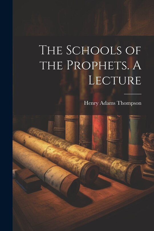 Couverture_The Schools of the Prophets. A Lecture