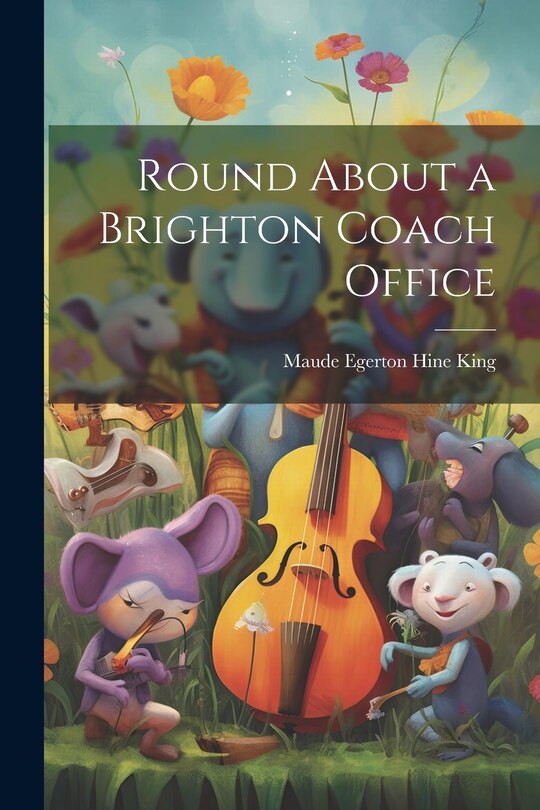 Front cover_Round About a Brighton Coach Office