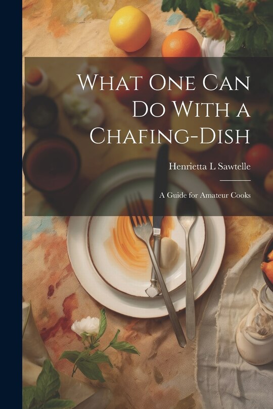 Couverture_What one can do With a Chafing-dish