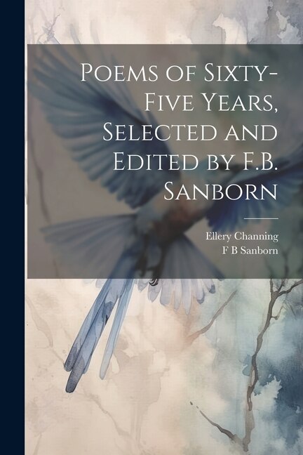 Front cover_Poems of Sixty-five Years, Selected and Edited by F.B. Sanborn