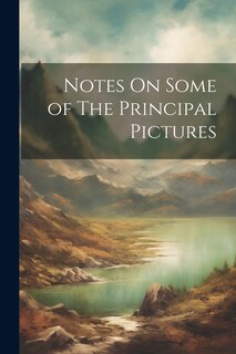 Front cover_Notes On Some of The Principal Pictures