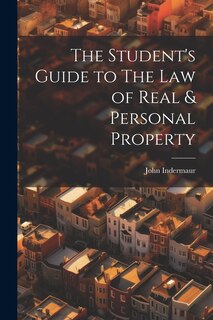 Front cover_The Student's Guide to The Law of Real & Personal Property