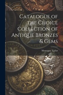 Front cover_Catalogue of the Choice Collection of Antique Bronzes & Gems