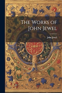 Front cover_The Works of John Jewel