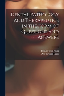 Dental Pathology and Therapeutics in the Form of Questions and Answers