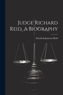 Front cover_Judge Richard Reid, A Biography