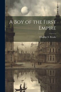 Front cover_A Boy of the First Empire